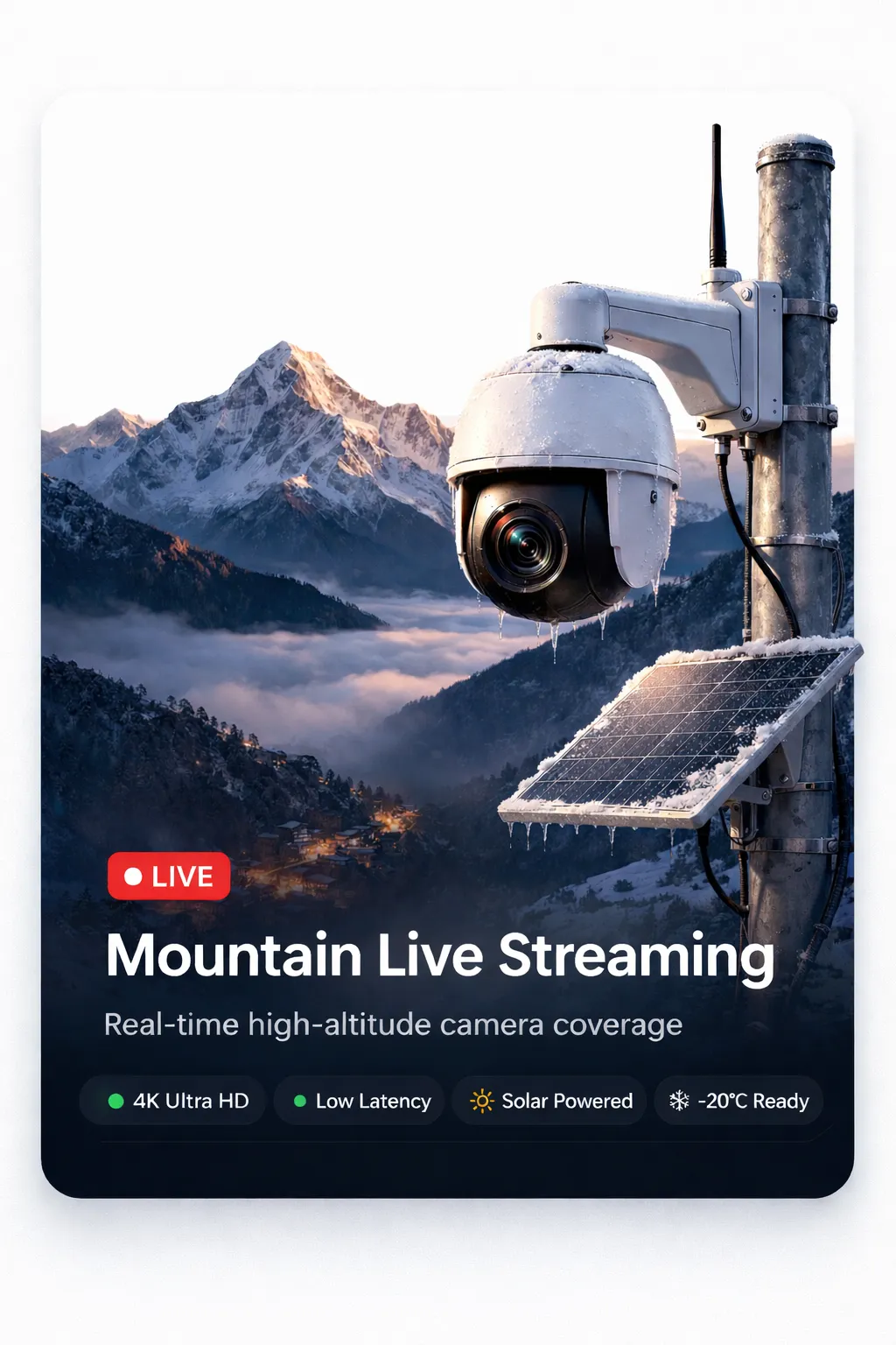 Mountain Live Streaming — real-time high-altitude camera coverage in 4K, low latency, solar powered, -20&deg;C ready